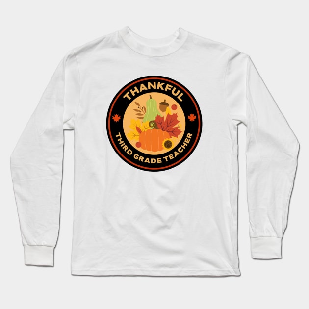 Thankful Third Grade Teacher Long Sleeve T-Shirt by Mountain Morning Graphics